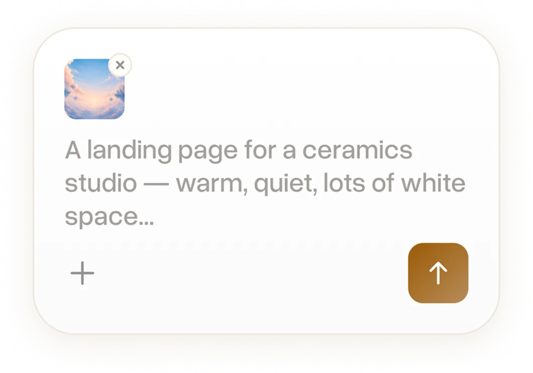 A prompt box with an image attached and the brief “A landing page for a ceramics studio: warm, quiet, lots of white space…” typed below it